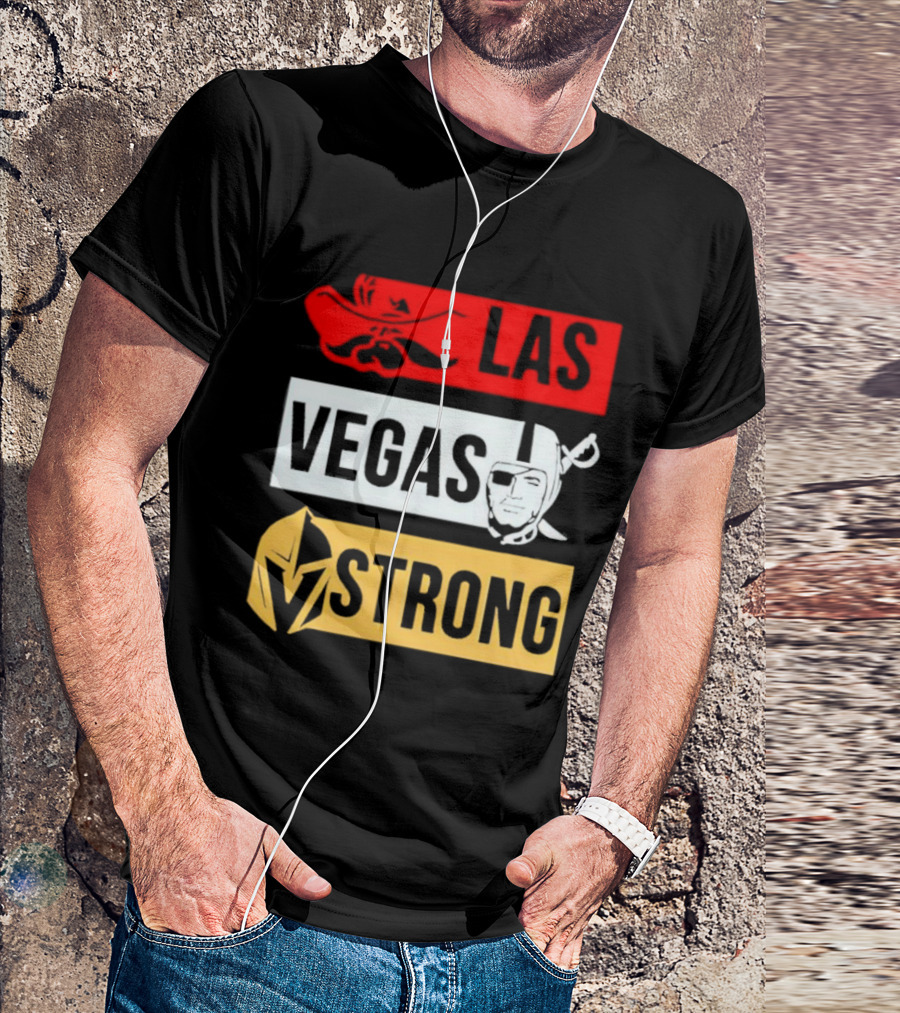 Las Vegas Strong Las Vegas Raiders Knights Raiders Rebels T-Shirt