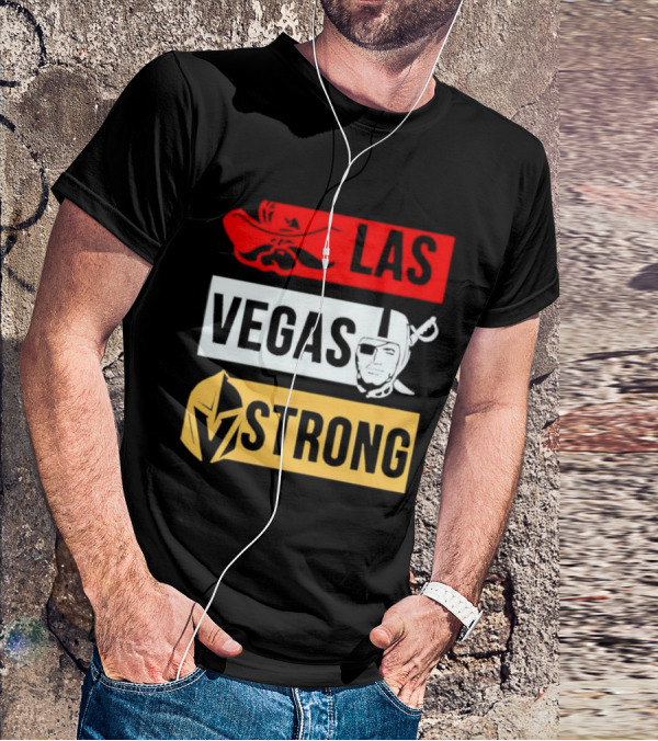 Las Vegas Strong Las Vegas Raiders Knights Raiders Rebels T-Shirt