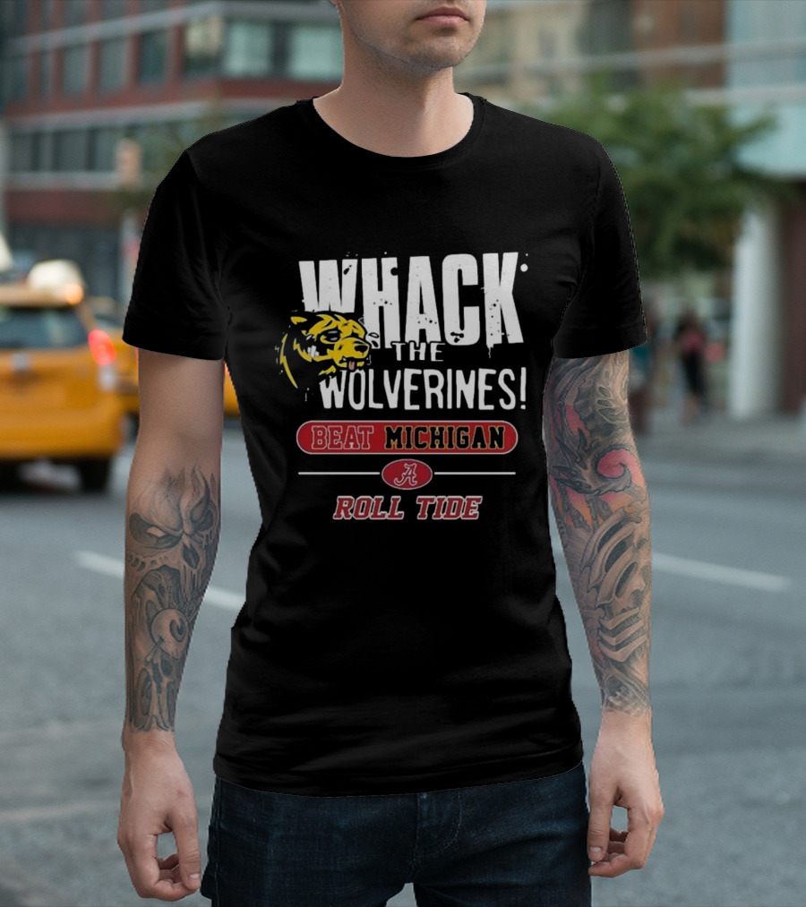Whack the Wolverines Beat Michigan Roll Tide Alabama Crimson Tide T-Shirt