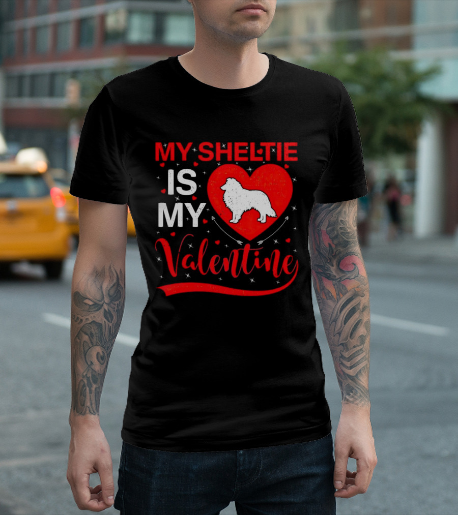 My Sheltie Is My Valentine Heart and Dog T-Shirt