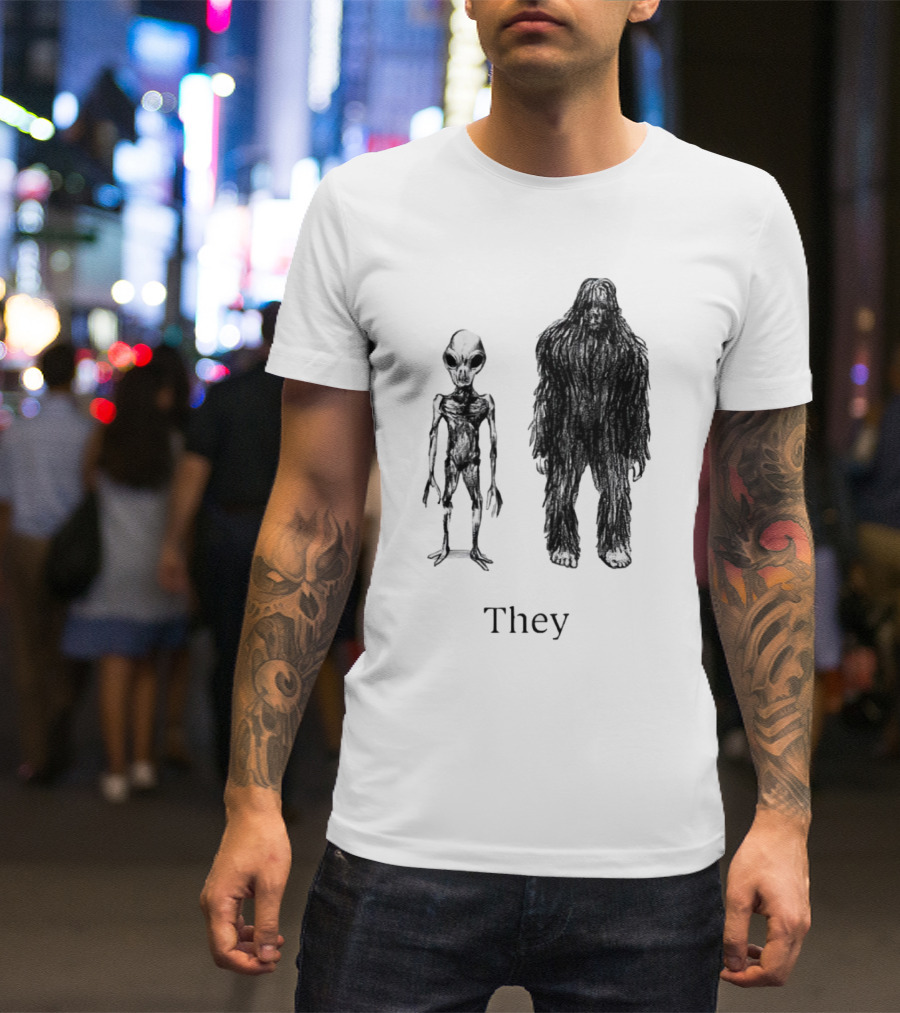 Aliens And Bigfoot They T-Shirt