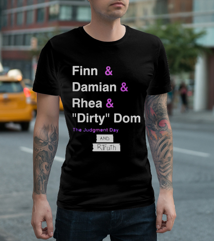 Finn Damian Rhea Dirty Dom The Judgment Day and RTruth T-Shirt
