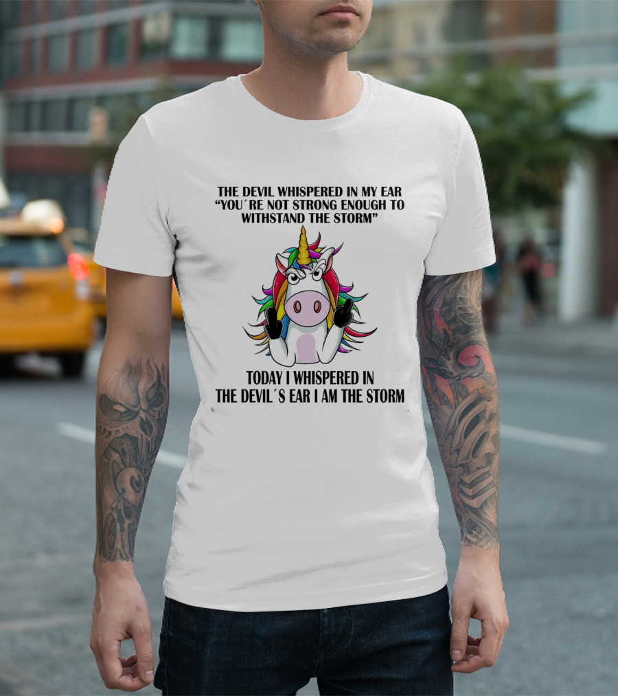 The Devil Whispered Unicorn Middle Finger I Am the Storm T-Shirt