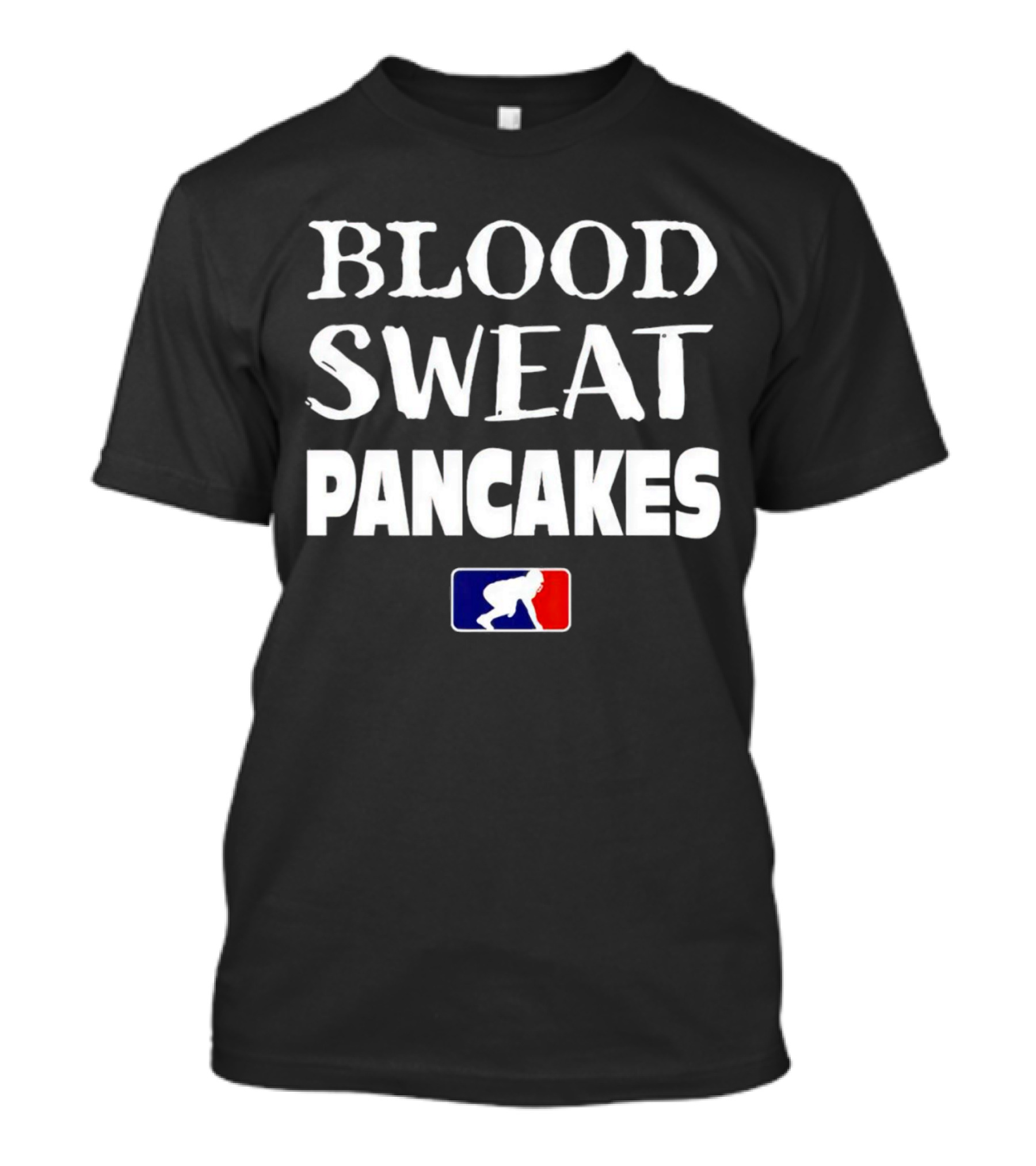 BLOOD SWEAT PANCAKES Wrestling T-Shirt