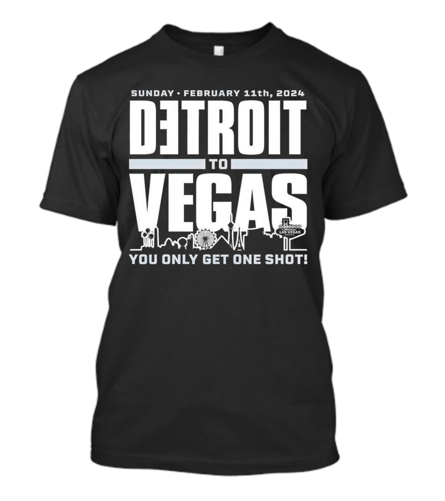 Detroit To Vegas February 11th 2024 You Only Get One Shot Detroit Lions Football Fans T-Shirt