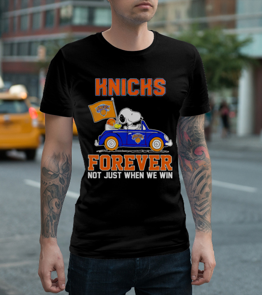 Knicks Forever Snoopy And Woodstock Driving Car Not Just When We Win T-Shirt