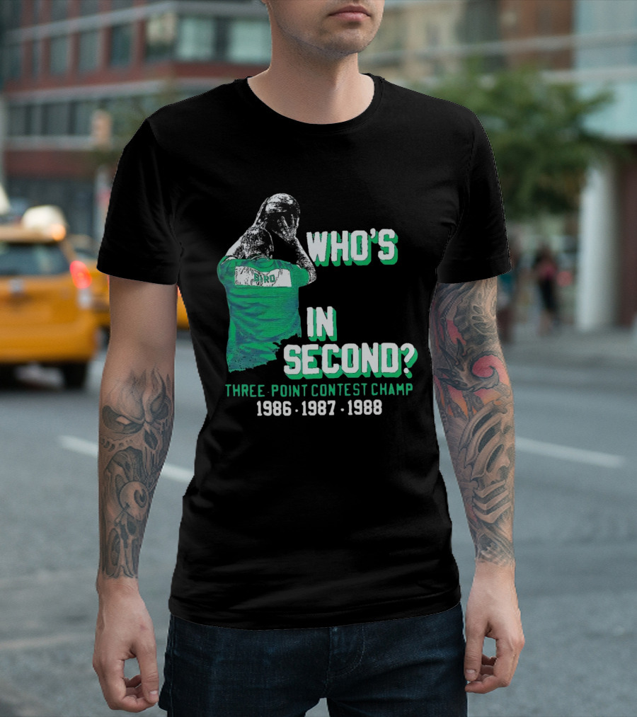 Larry Bird Who's In Second Three-Point Contest Champ 1986 1987 1988 T-Shirt