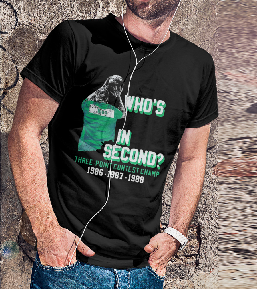 Larry Bird Who's In Second Three-Point Contest Champ 1986 1987 1988 T-Shirt