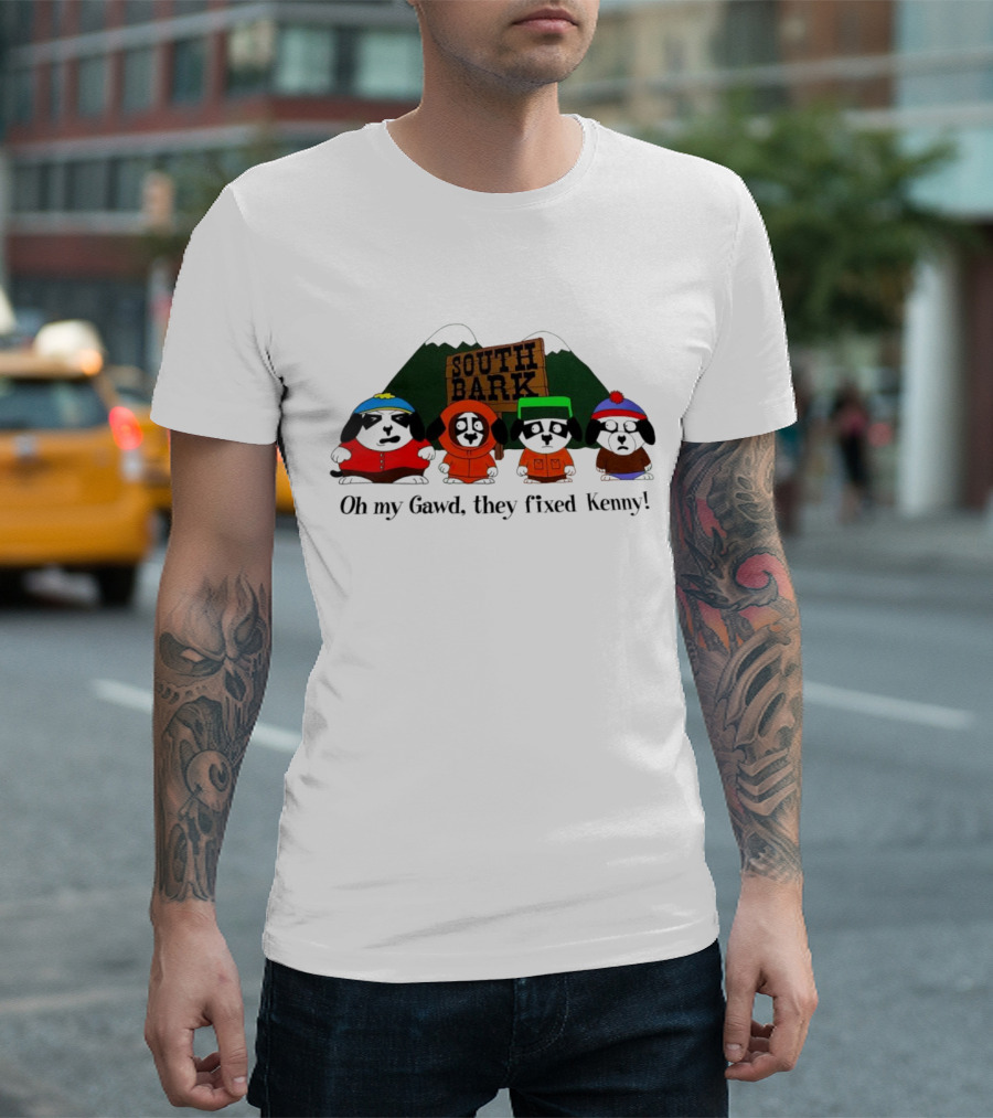 South Bark Oh My Gawd They Fixed Kenny T-Shirt