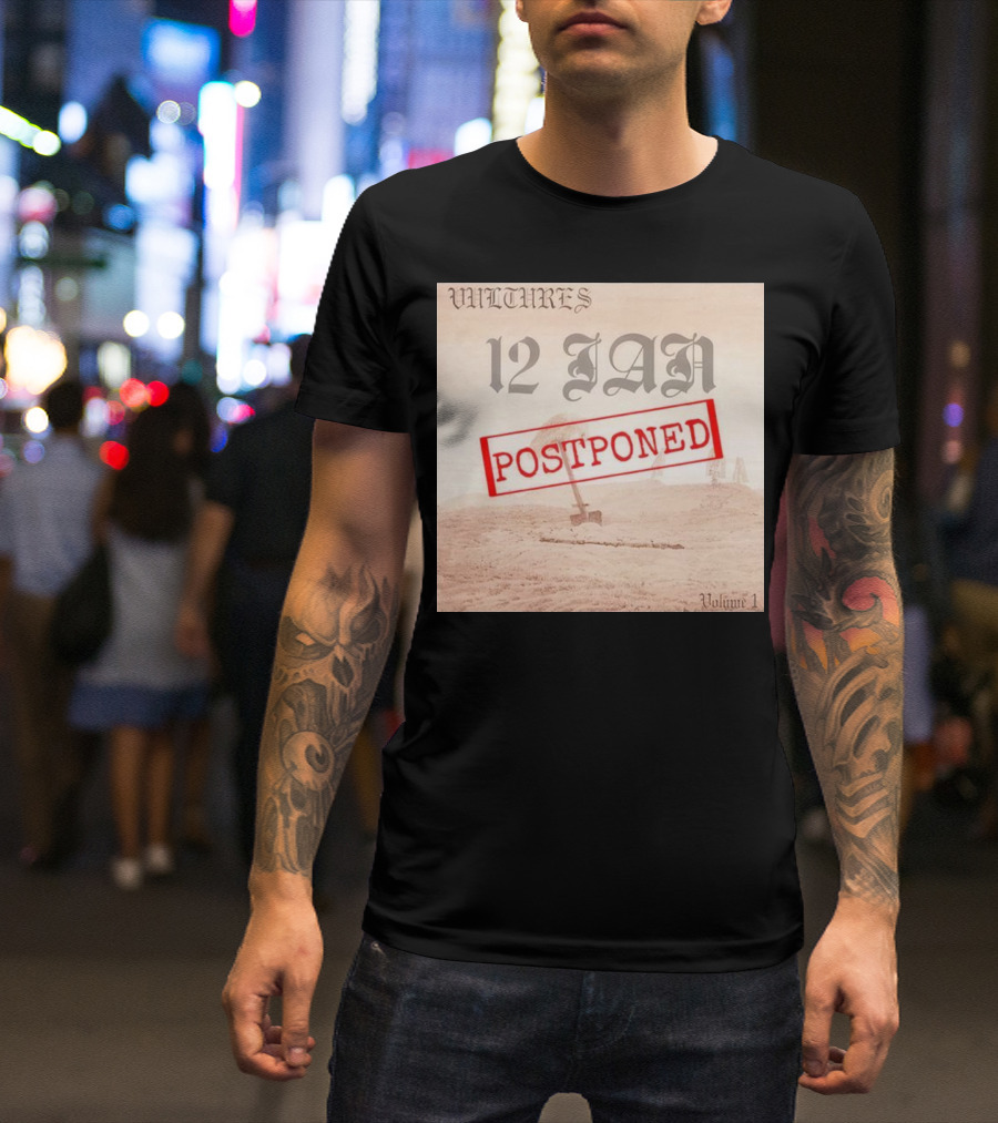 Vultures 12 Jan Postponed Volume 1 T-Shirt