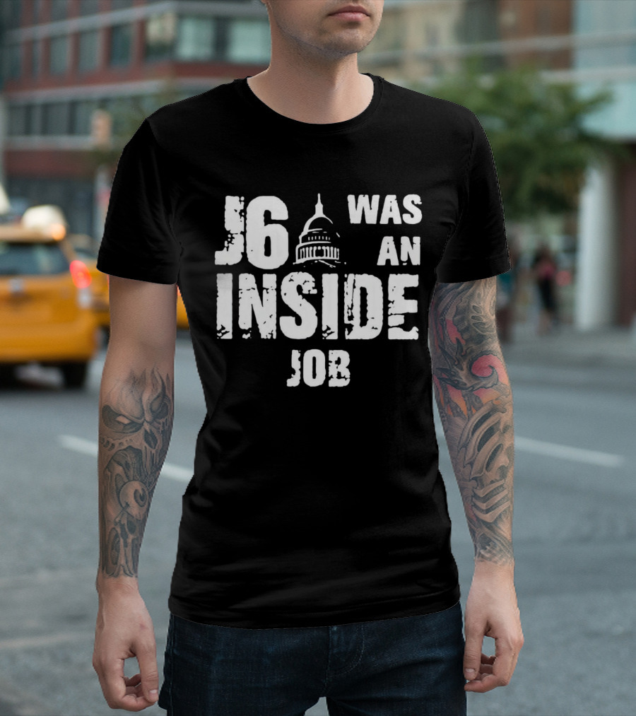 J6 Was an Inside Job Capitol Building T-Shirt