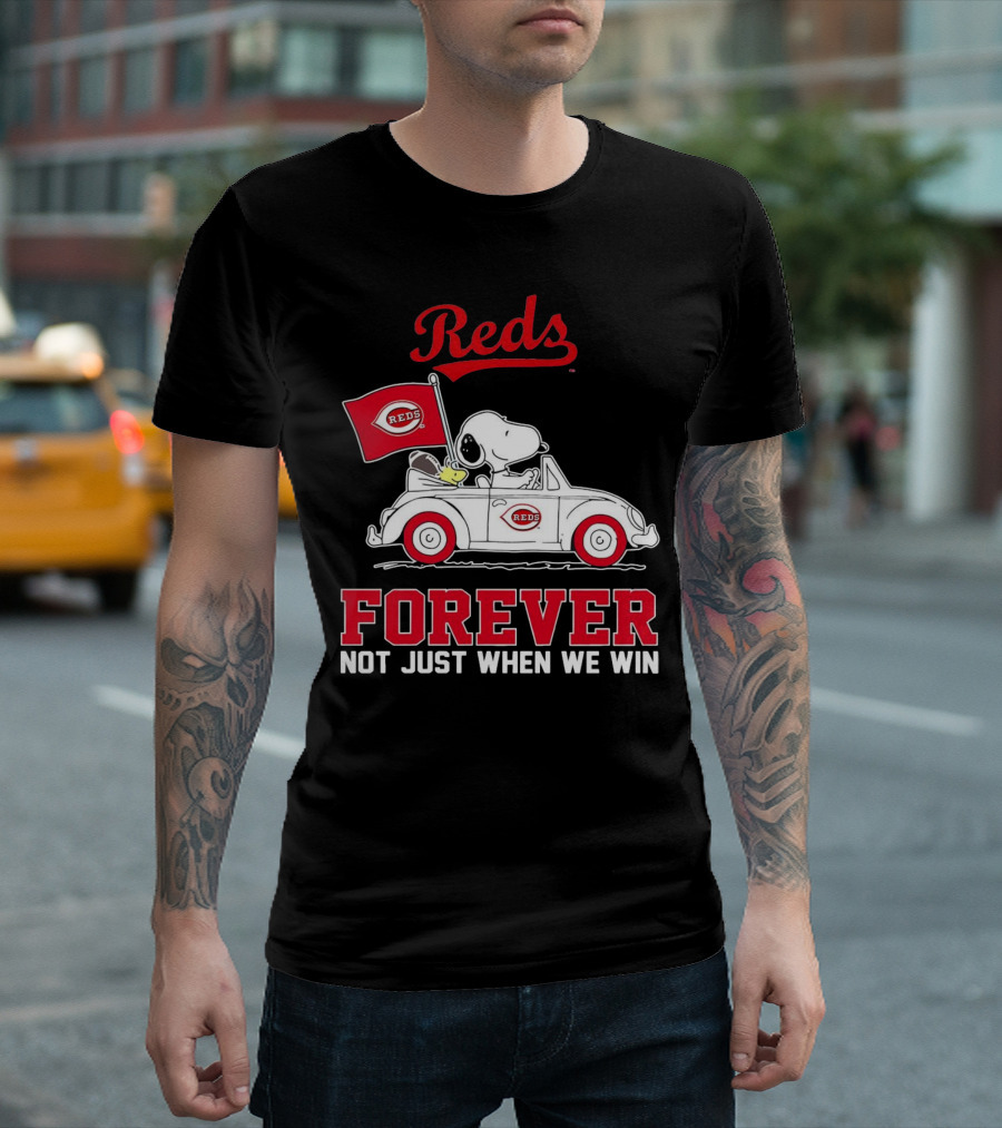 Reds Forever Snoopy Peanuts Cincinnati Not Just When We Win T-Shirt