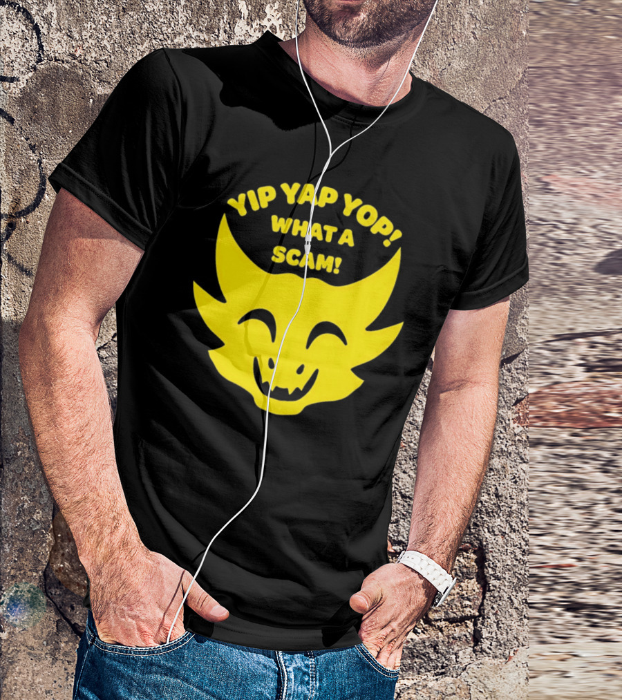 Yip Yap Yop What A Scam Draconic Smiling Face T-Shirt