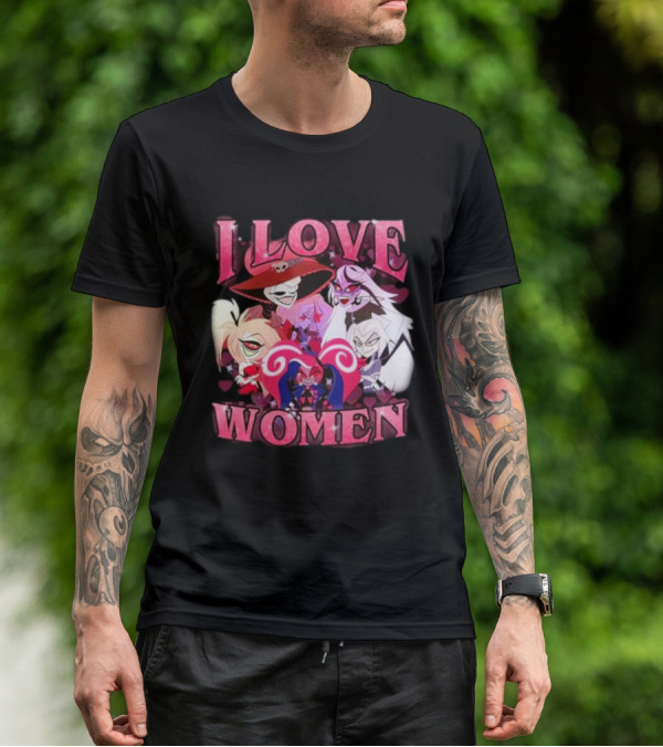 Hazbin Hotel I Love Women Characters Fan T-Shirt
