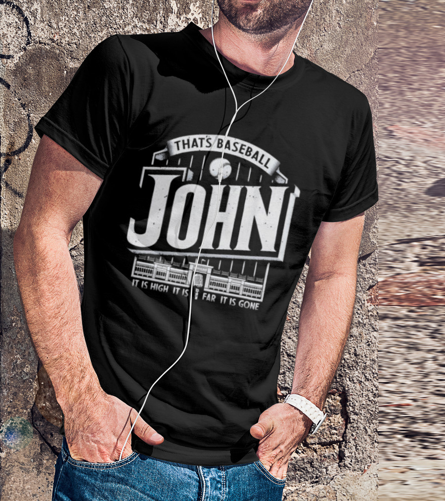 That's Baseball John It Is High It Is Far It Is Gone Stadium Microphone Baseball T-Shirt