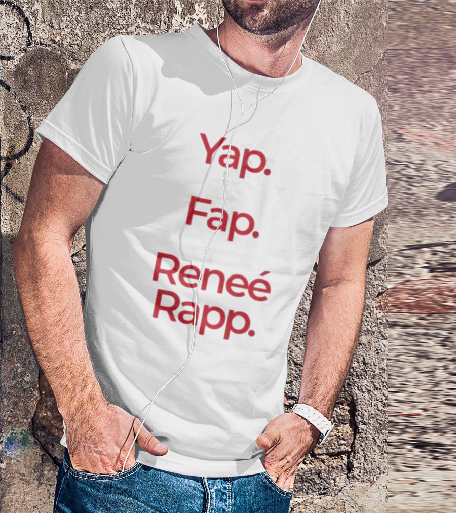 Yap Fap Renee Rapp T-Shirt
