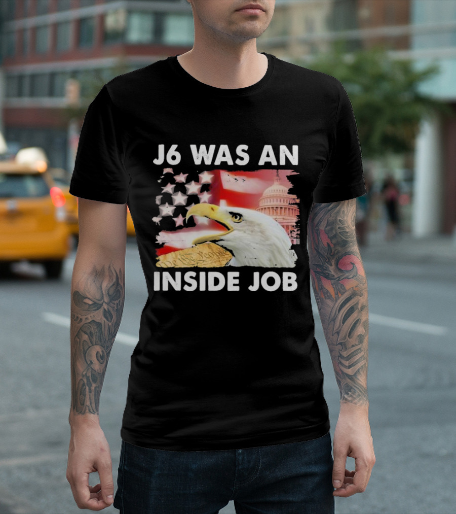 J6 Was an Inside Job Bald Eagle Capitol American Flag USA T-Shirt