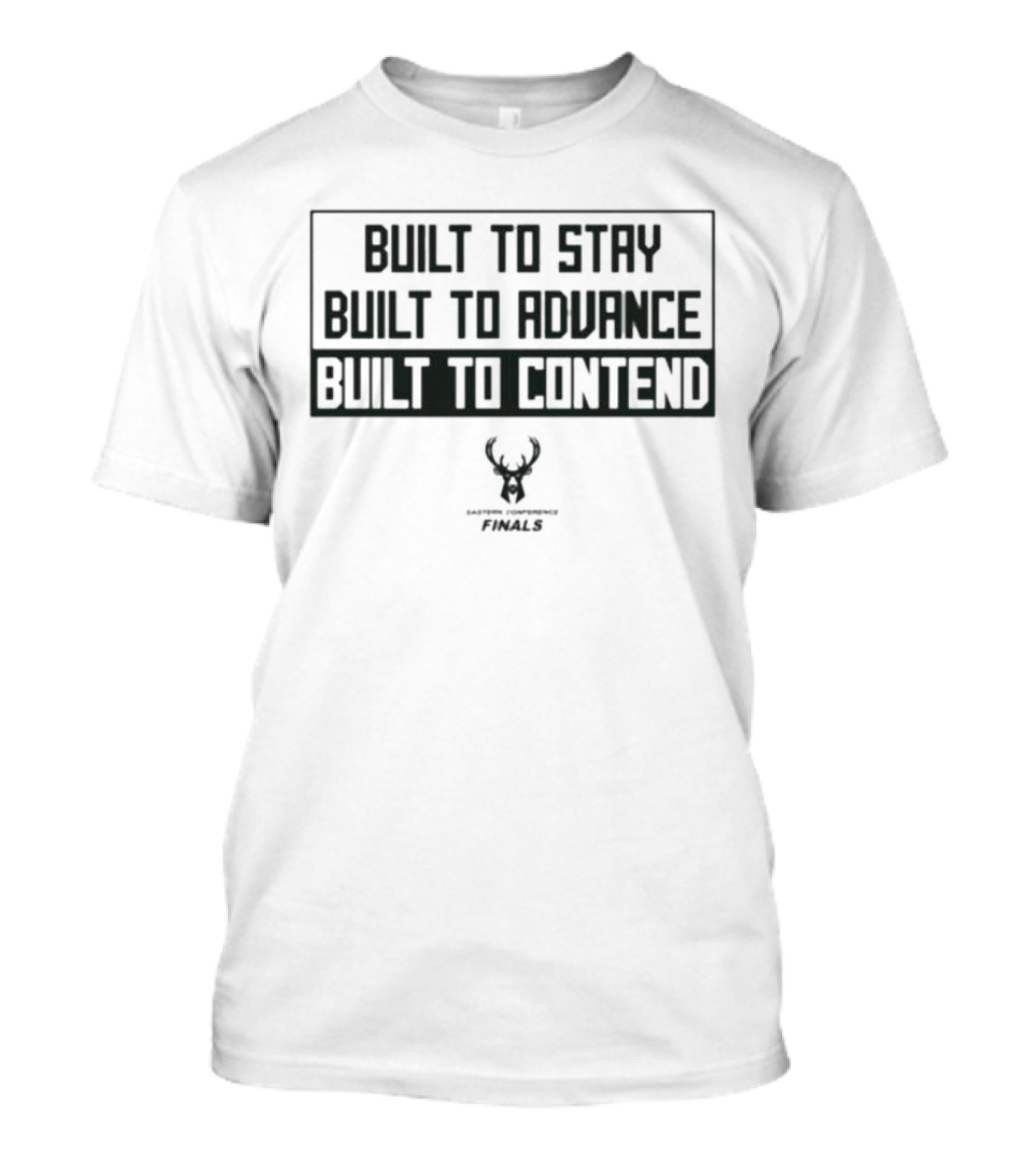 Milwaukee Bucks Built To Stay Built To Advance Built To Contend NBA Finals T-Shirt