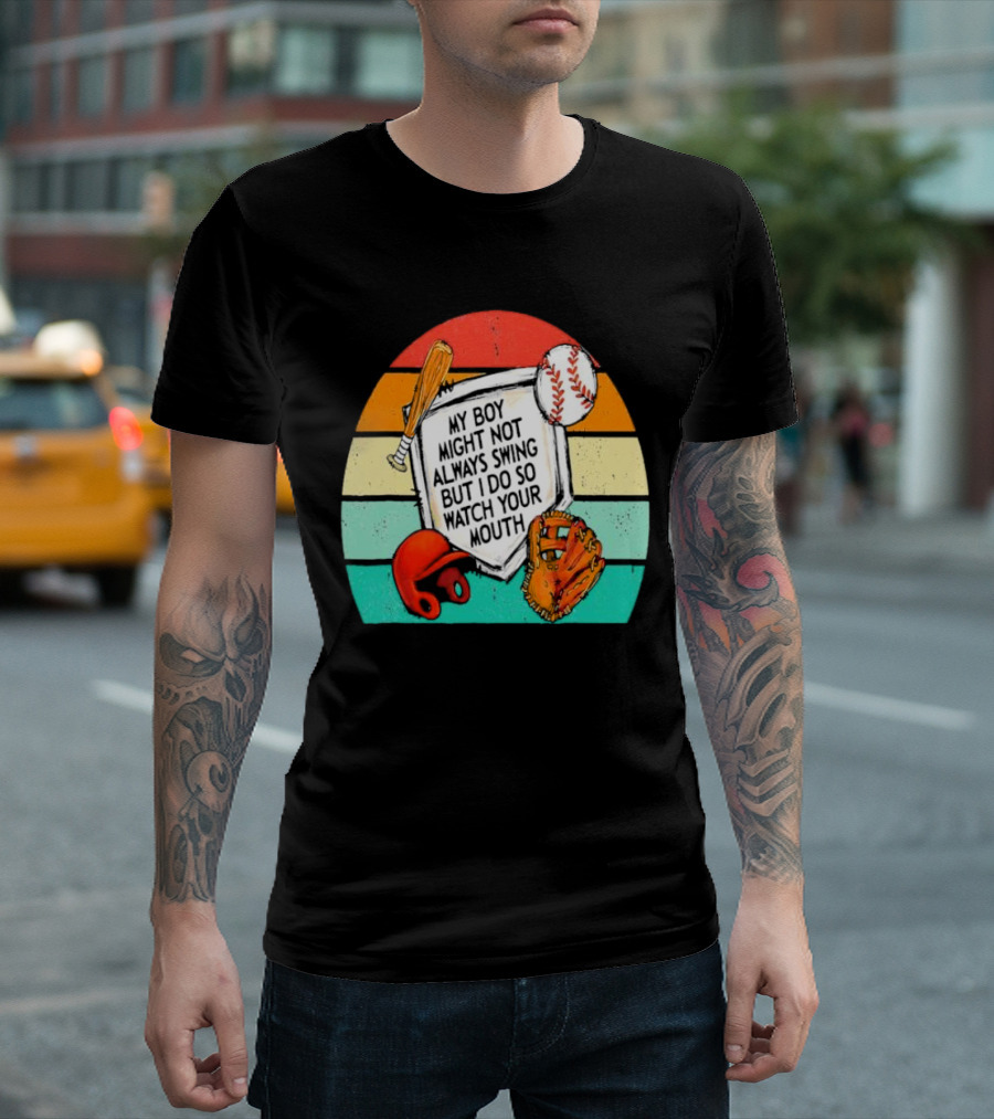 My Boy Might Not Always Swing But I Do Watch Your Mouth Vintage Baseball Bat Helmet Glove Retro Stripes T-Shirt