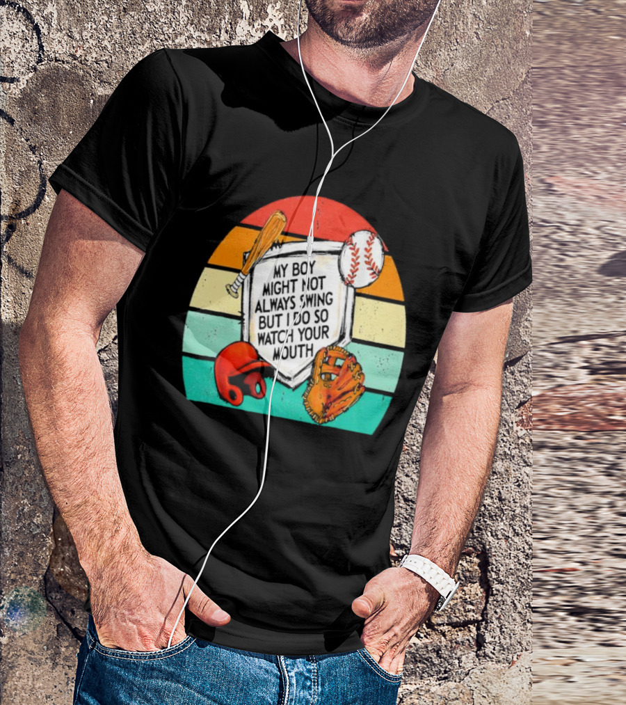 My Boy Might Not Always Swing But I Do Watch Your Mouth Vintage Baseball Bat Helmet Glove Retro Stripes T-Shirt