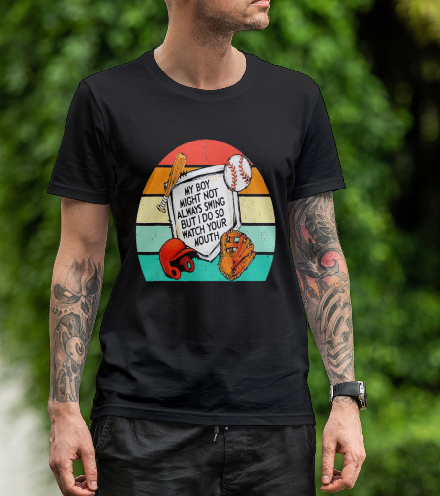 My Boy Might Not Always Swing But I Do Watch Your Mouth Vintage Baseball Bat Helmet Glove Retro Stripes T-Shirt