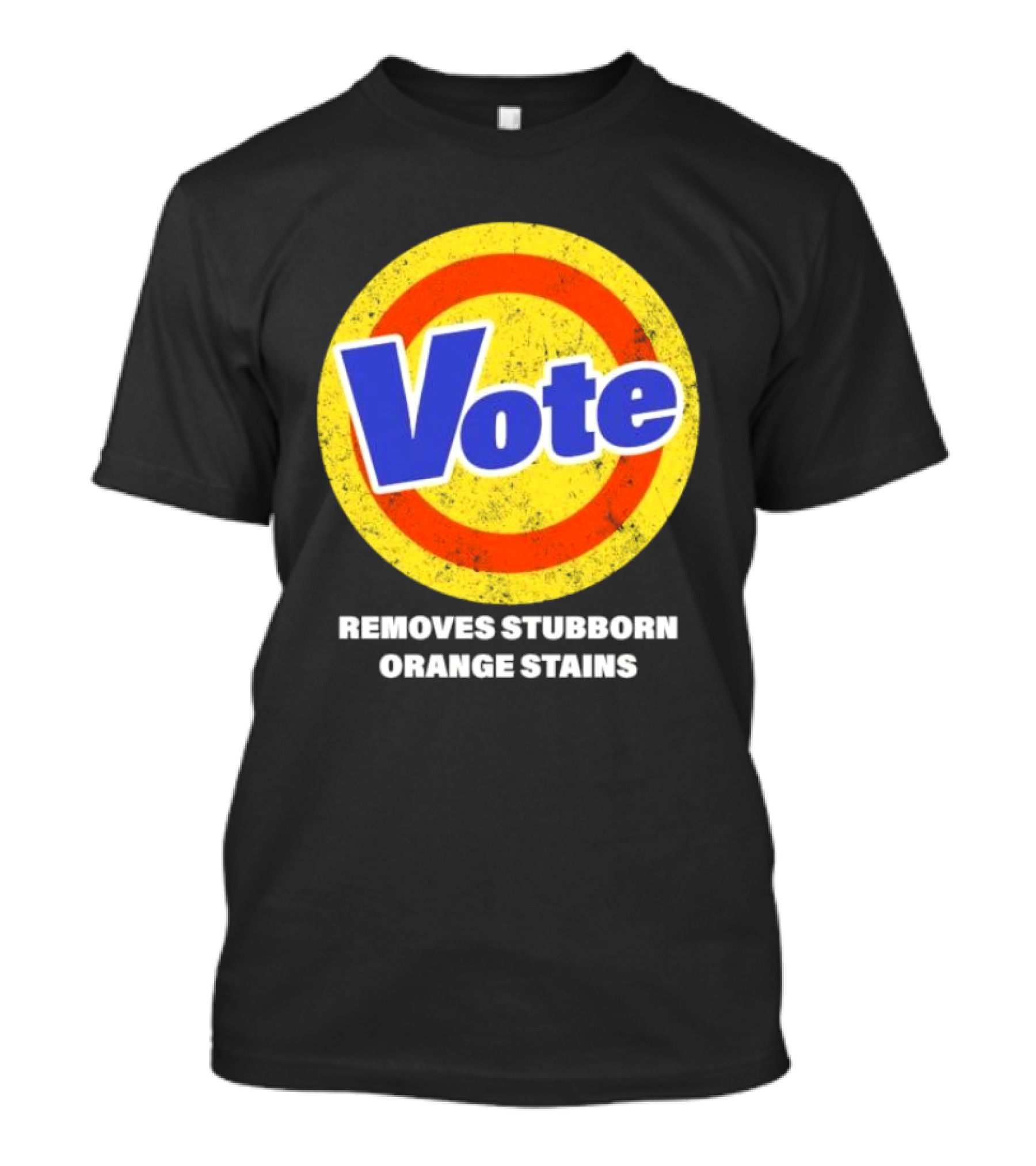 Vote Removes Stubborn Orange Stains Anti Trump T-Shirt