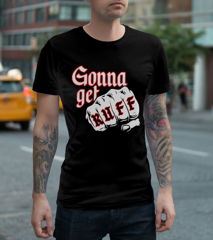 Gonna Get Ruff Buffalo Sabres Hockey Fist Bold Letters T-Shirt