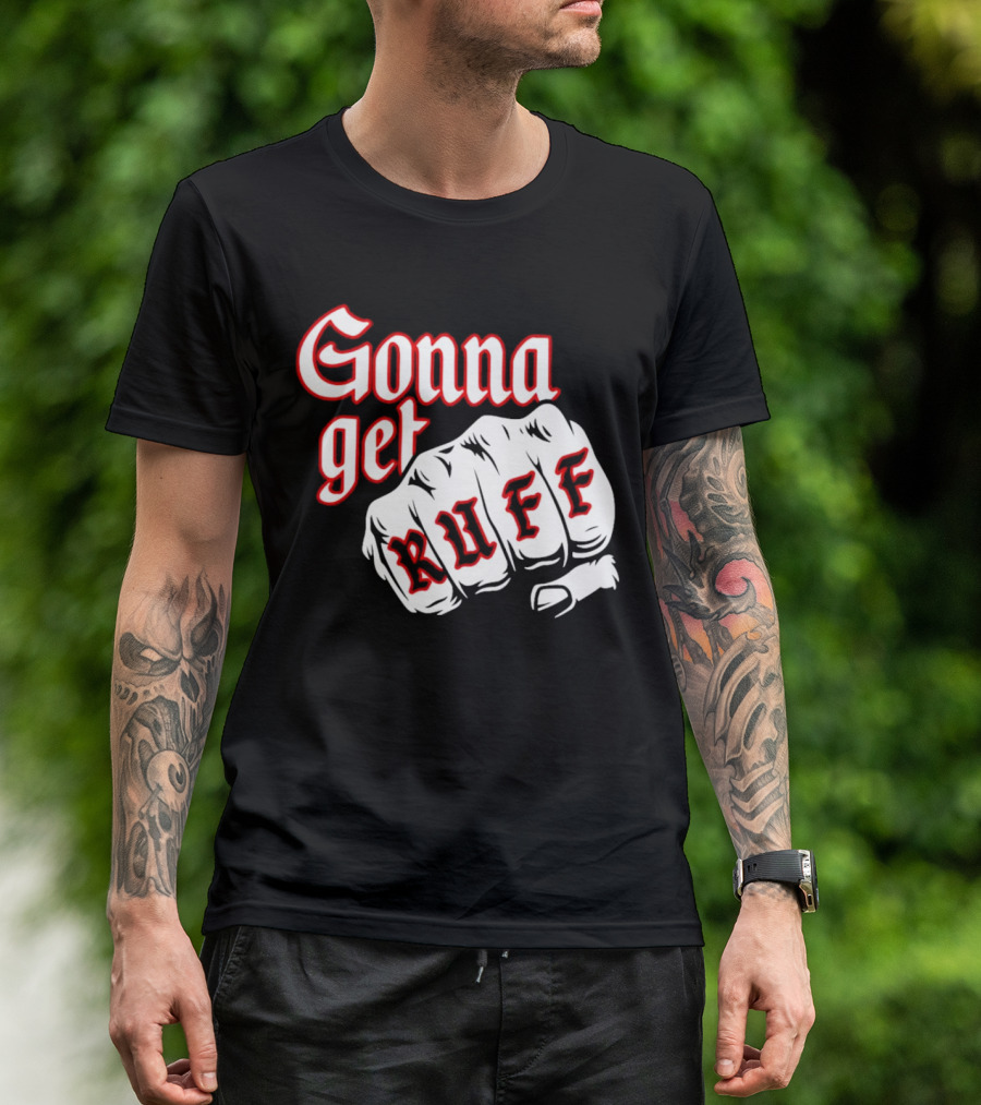 Gonna Get Ruff Buffalo Sabres Hockey Fist Bold Letters T-Shirt