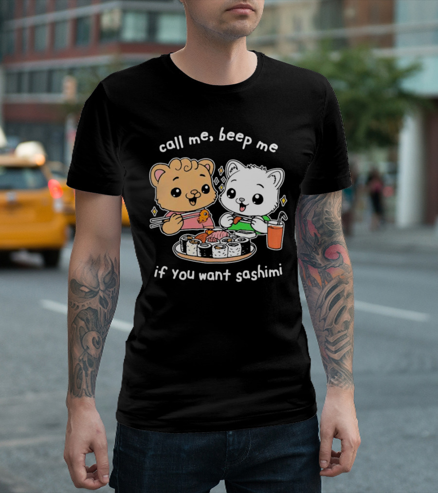 call me beep me if you want sashimi cute cat sushi eating anime T-Shirt