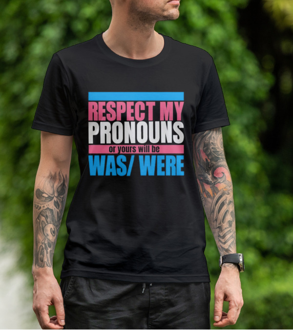 Respect My Pronouns Or Yours Will Be Was Were Pink Blue T-Shirt