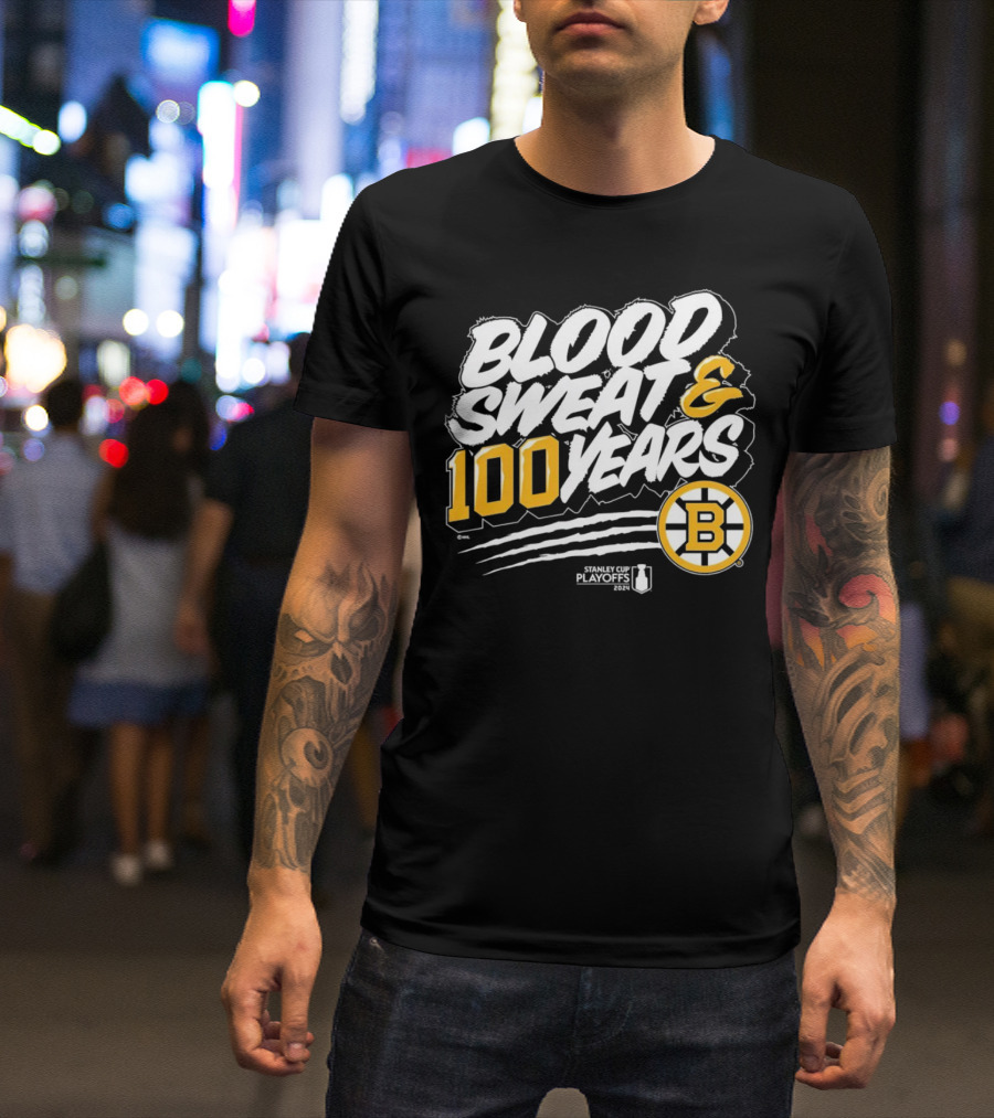 Boston Bruins Blood Sweat And 100 Years Stanley Cup Playoffs T-Shirt