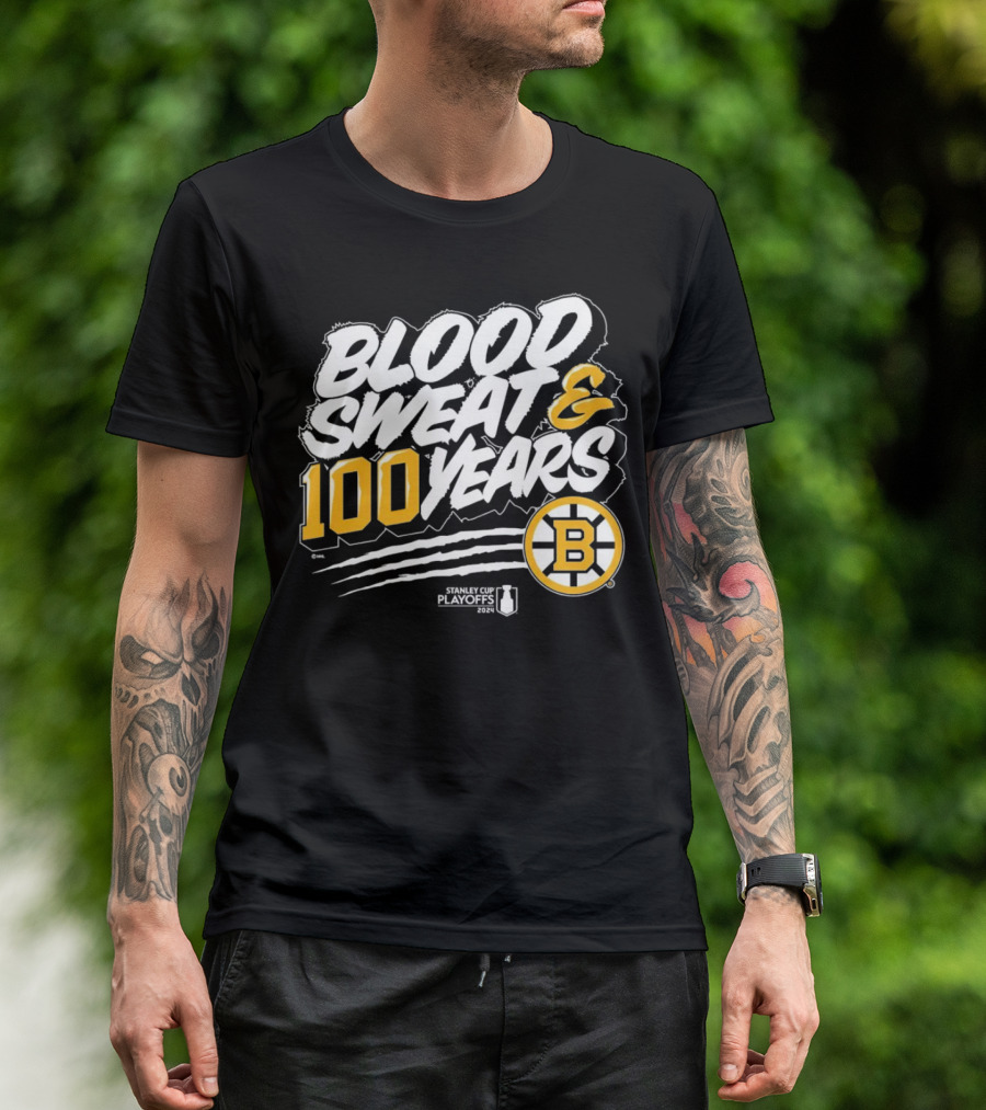 Boston Bruins Blood Sweat And 100 Years Stanley Cup Playoffs T-Shirt