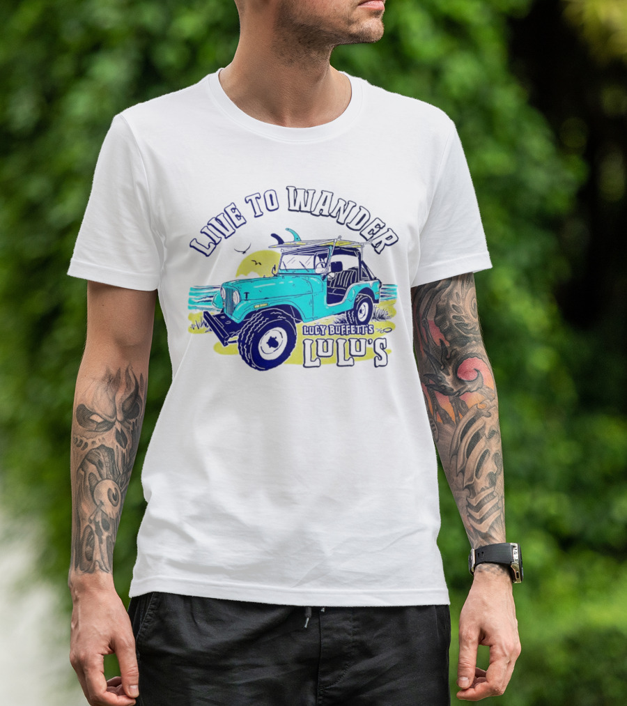 Live To Wander Lucy Buffett’s Lulu’s Jeep Adventure T-Shirt