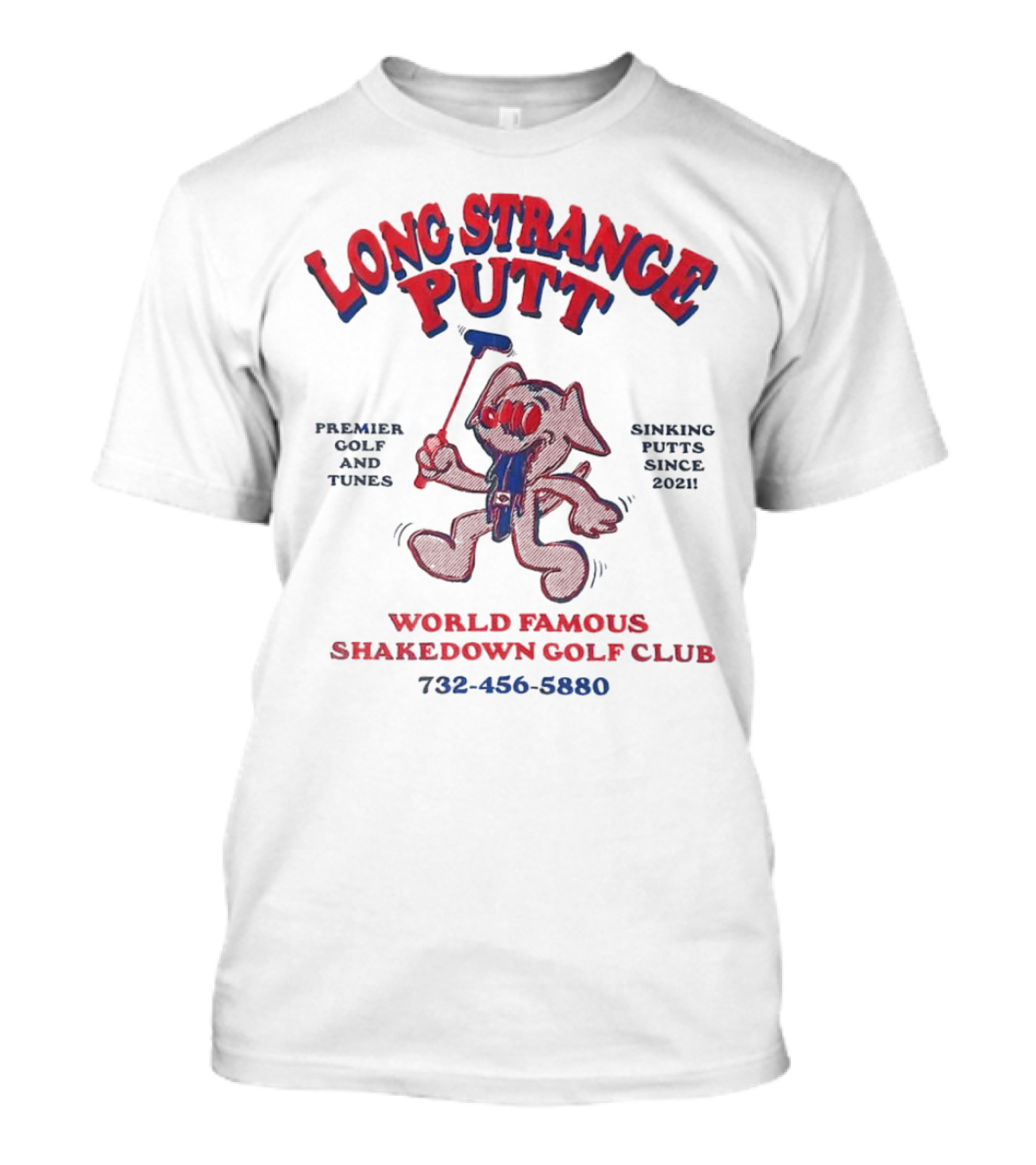 Long Strange Putt Premier Golf Tunes Shakedown Golf Club 12-456-5880 T-Shirt