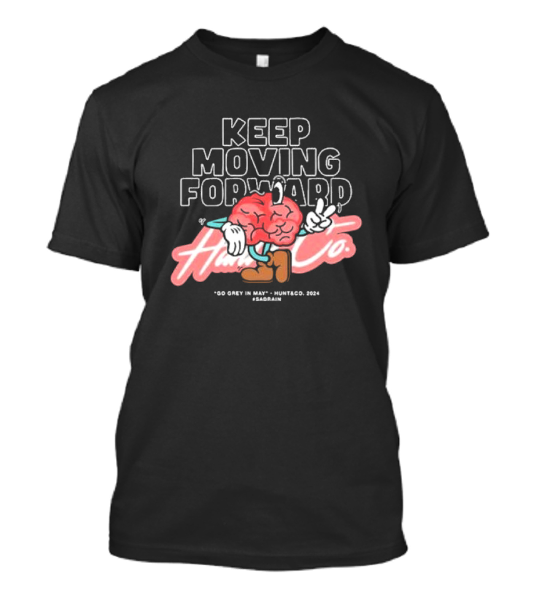 Keep Moving Forward Hunt And Co Go Grey In May 2024 Sabrain T-Shirt