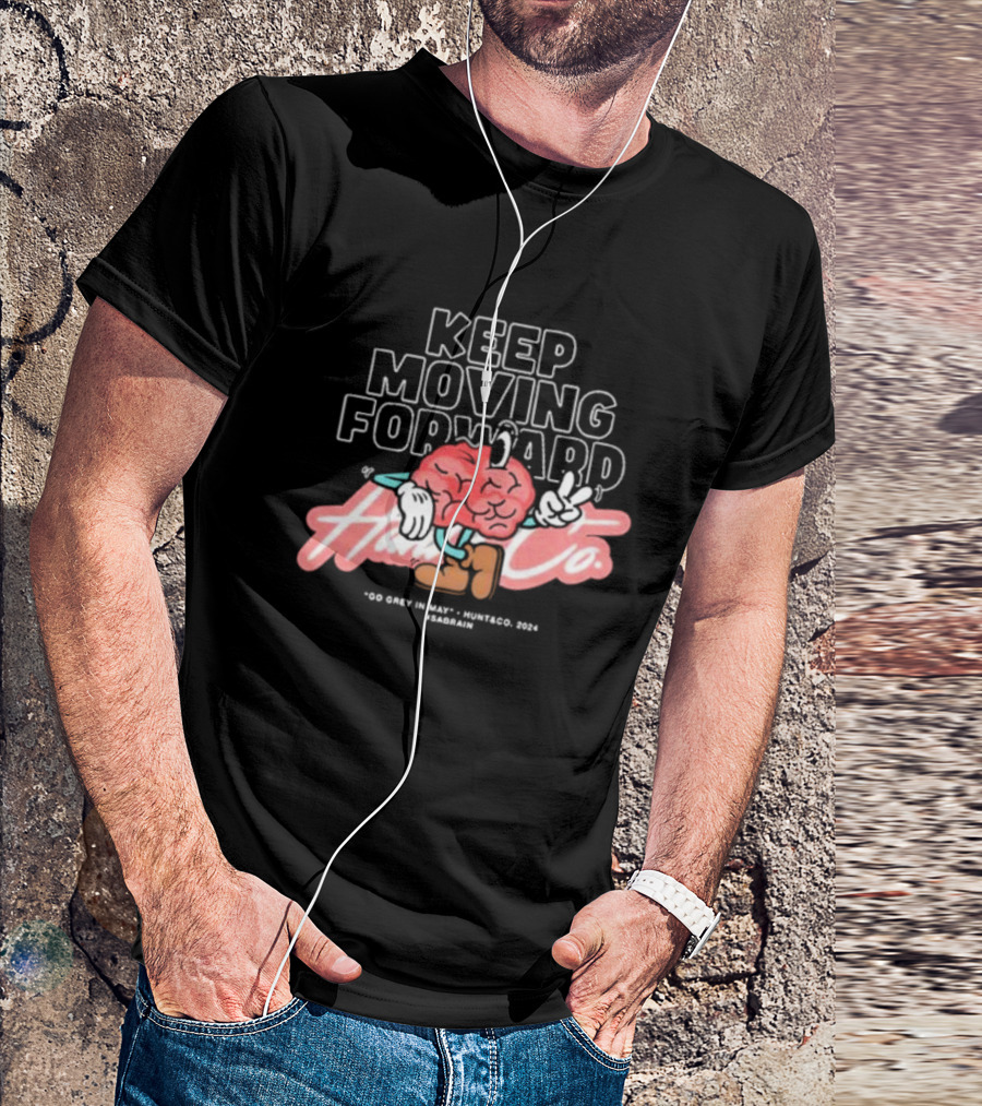 Keep Moving Forward Hunt And Co Go Grey In May 2024 Sabrain T-Shirt