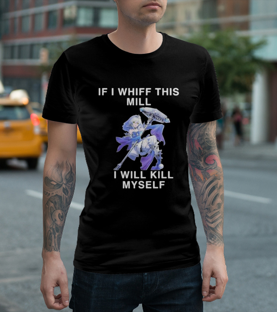 If I Whiff This Mill I Will Kill Myself Character Holding Weapon T-Shirt