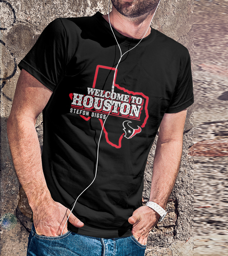 Welcome To Houston Stefon Diggs Texas Map With Houston Texans T-Shirt
