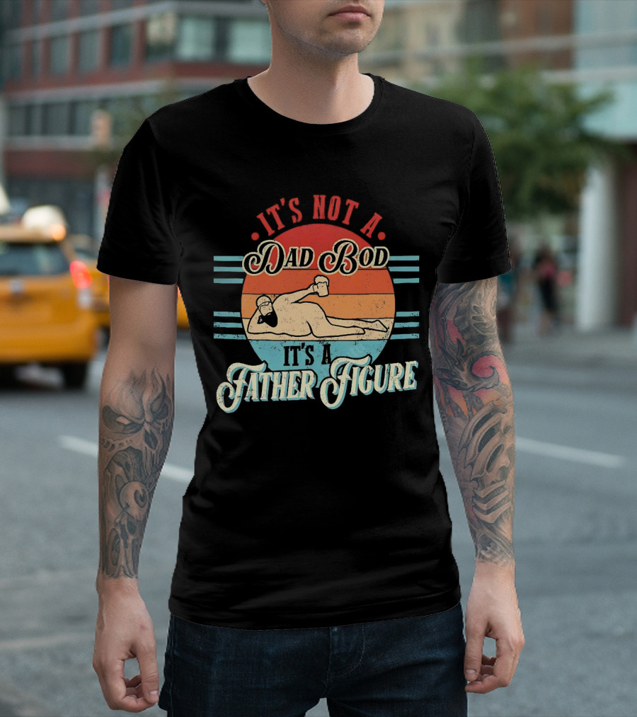 It's Not A Dad Bod It's A Father Figure Retro Vintage Reclined Bearded Man With Beer T-Shirt