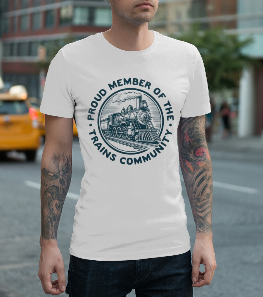 Proud Member of the Trains Community Steam Locomotive Enthusiast T-Shirt