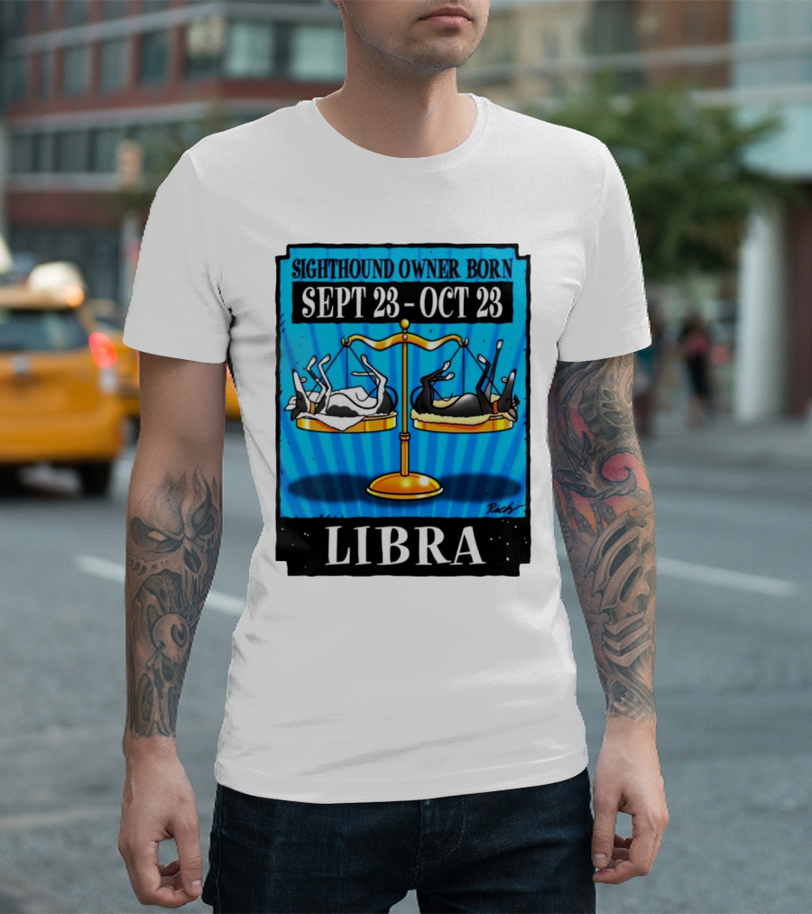 Sighthound Owner Born Libra Sept 23-Oct 23 T-Shirt