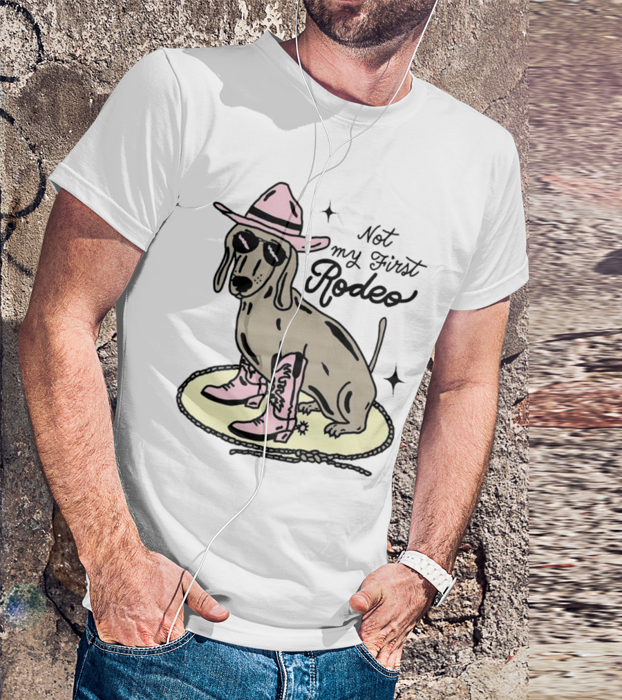 Not My First Rodeo Dog With Cowboy Hat And Boots T-Shirt