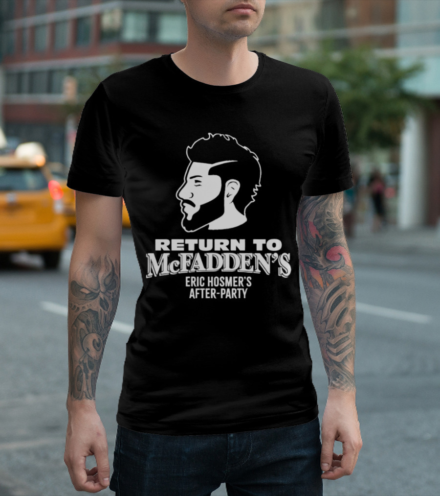 Return to McFadden's Eric Hosmer's After-Party T-Shirt