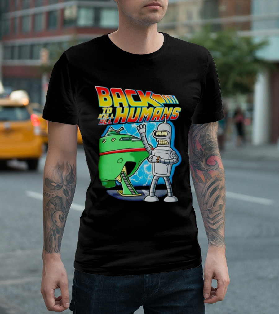 Back To Kill All Humans Futurama Bender And Spaceship Iconic Mashup T-Shirt