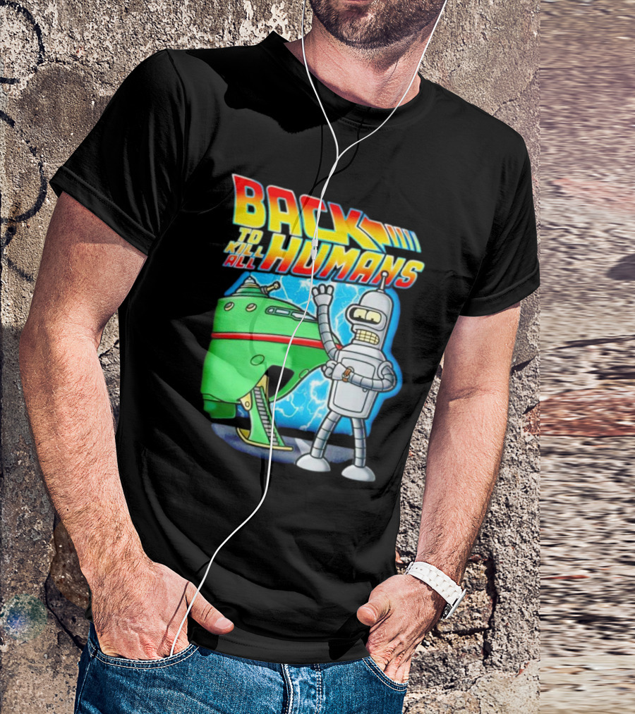 Back To Kill All Humans Futurama Bender And Spaceship Iconic Mashup T-Shirt