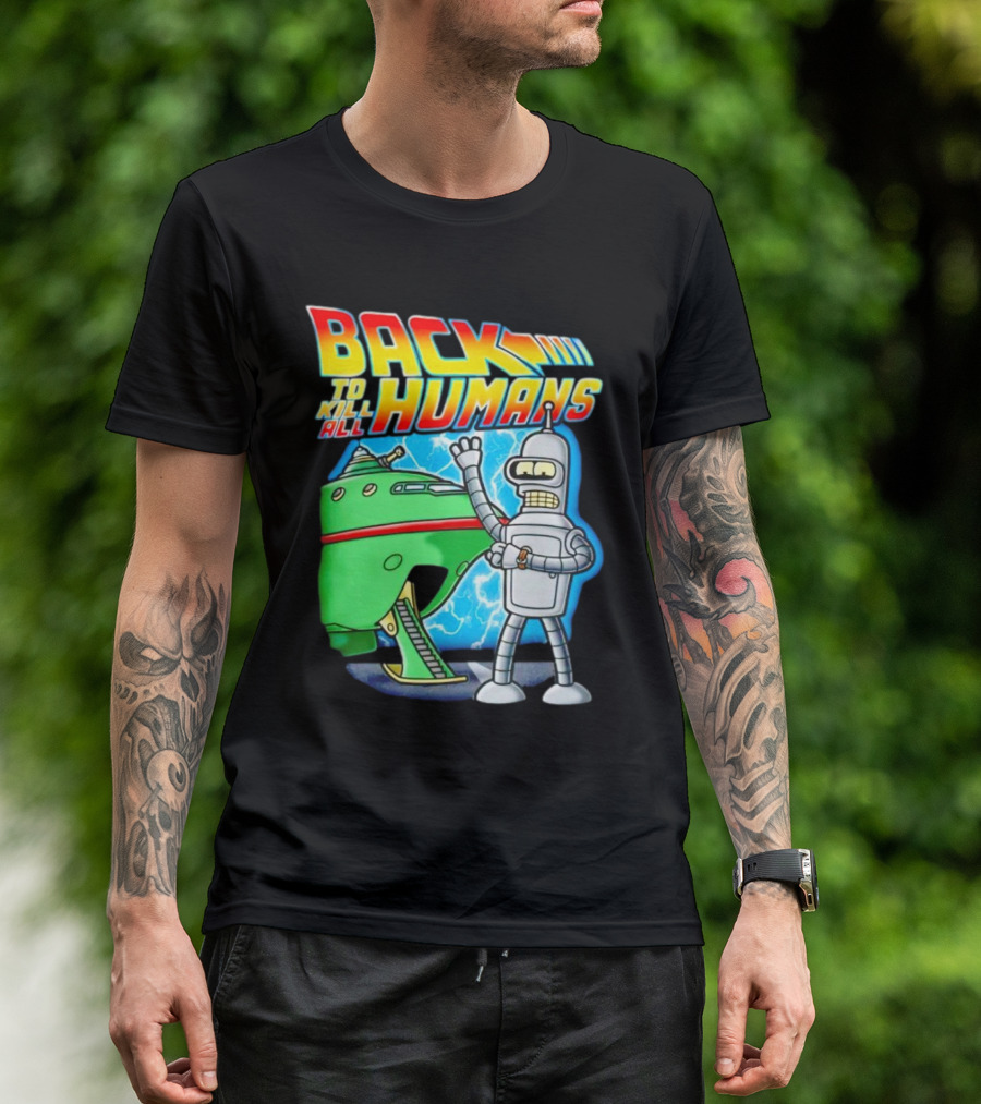 Back To Kill All Humans Futurama Bender And Spaceship Iconic Mashup T-Shirt