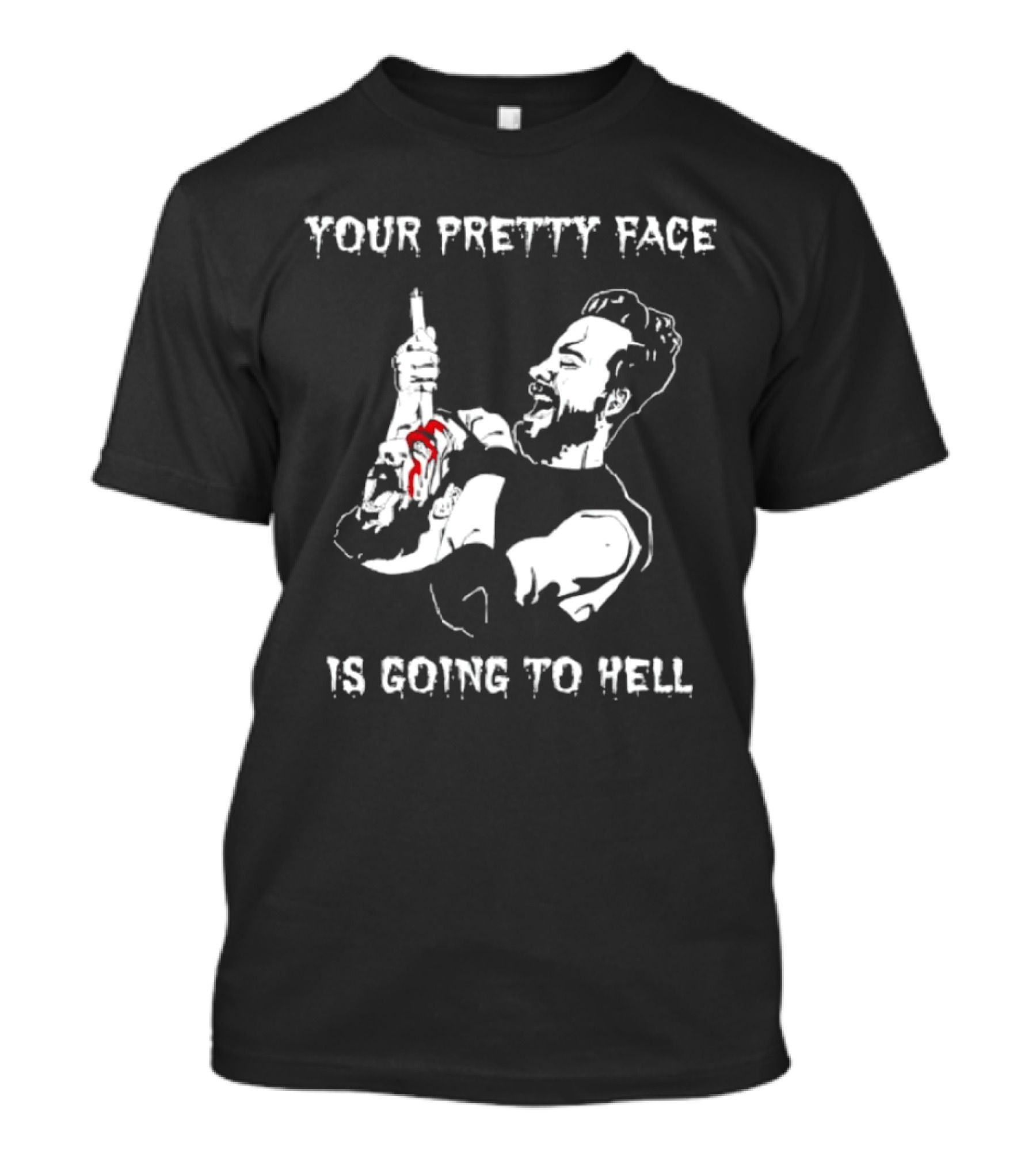 Your Pretty Face Is Going To Hell Clint Margera Pretty Face T-Shirt