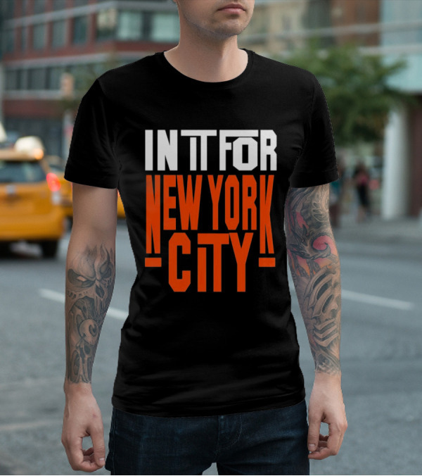 IN IT FOR NEW YORK CITY BASKETBALL FANS' TEAM SPIRIT T-Shirt