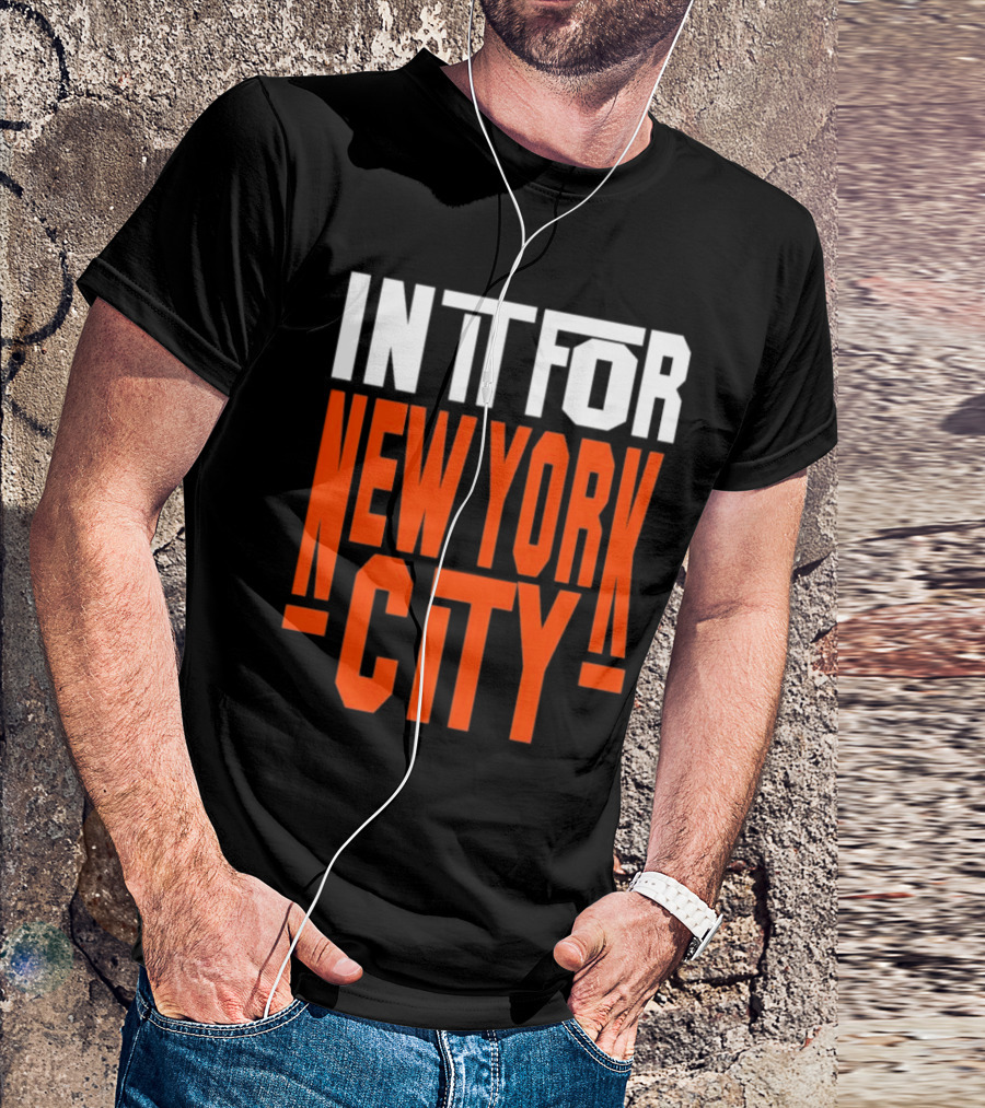 IN IT FOR NEW YORK CITY BASKETBALL FANS' TEAM SPIRIT T-Shirt