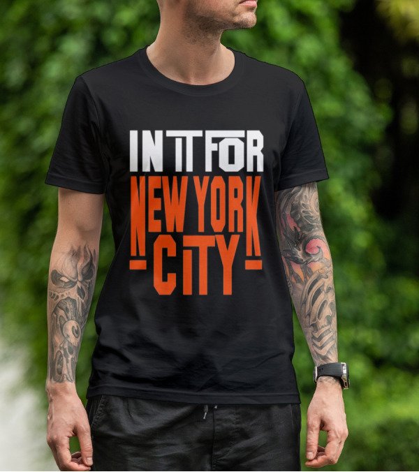 IN IT FOR NEW YORK CITY BASKETBALL FANS' TEAM SPIRIT T-Shirt